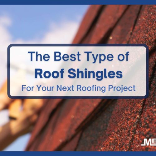 The Best Roofing Shingles for Your Next Roofing Project