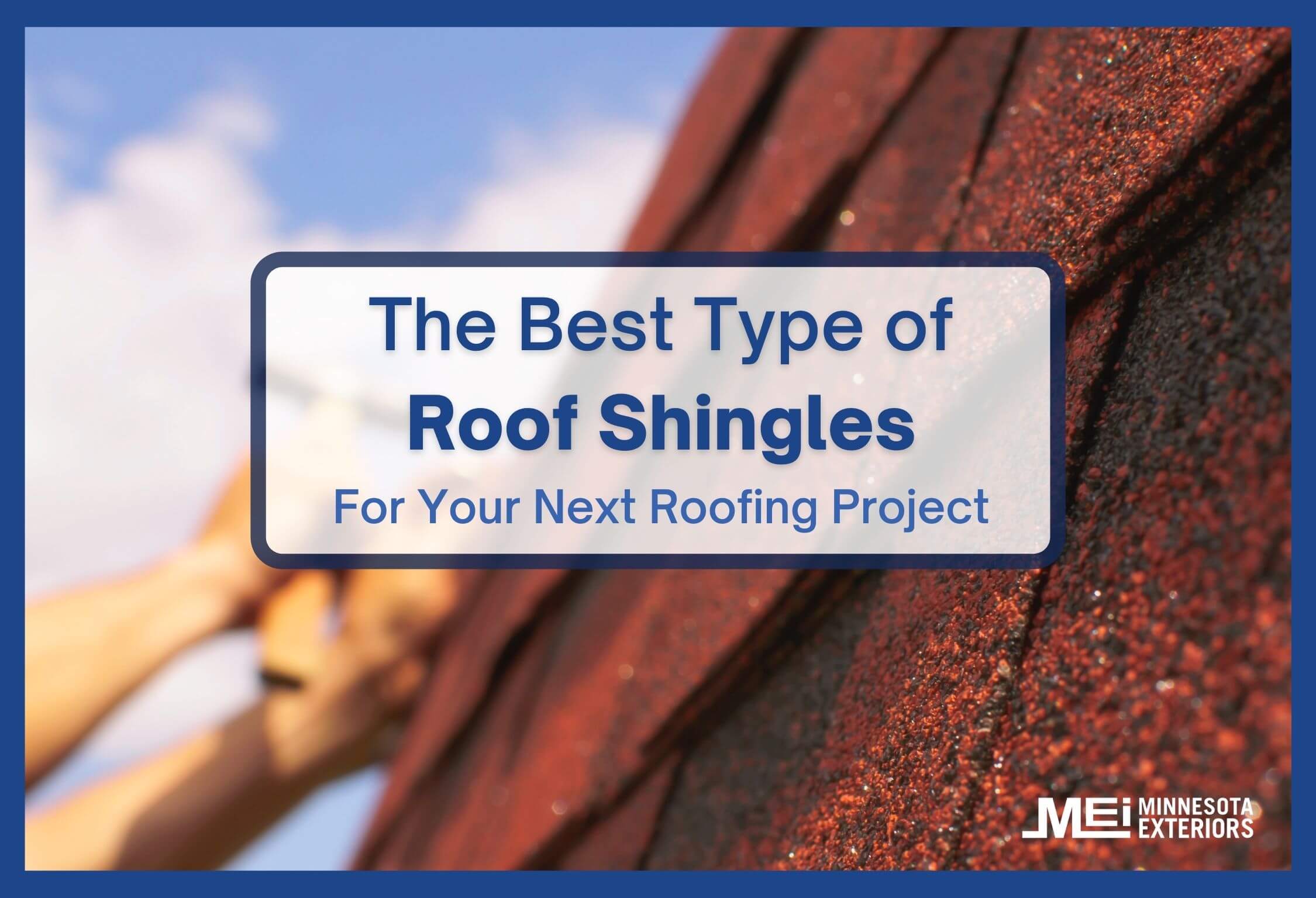 The best type of roof shingles