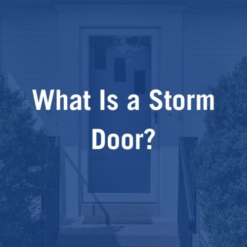 What is a Storm Door and Do You Need One