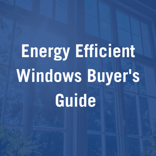 Energy Efficient Windows Buyer’s Guide